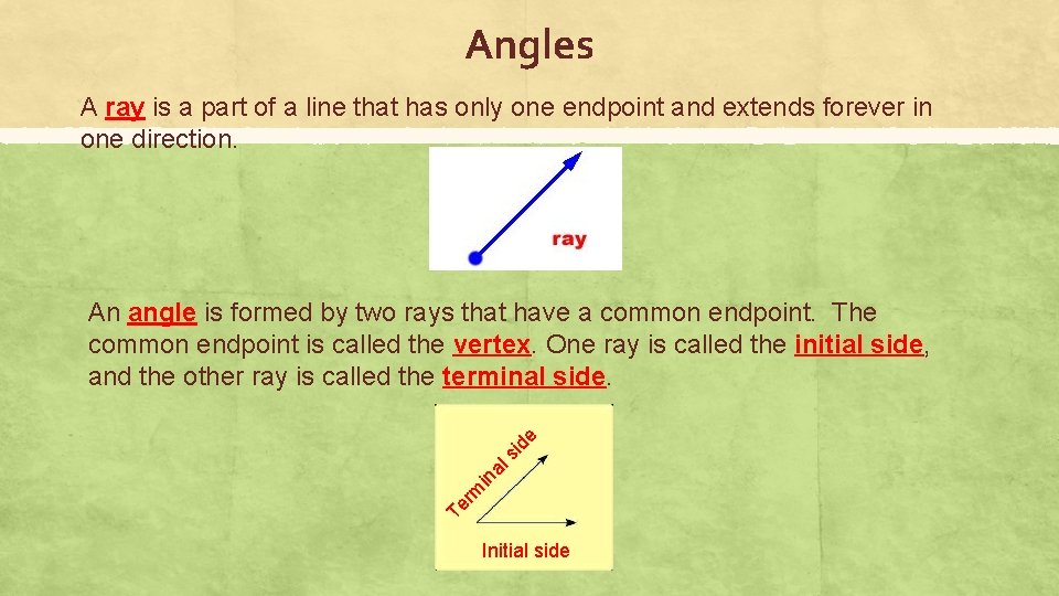 Angles A ray is a part of a line that has only one endpoint