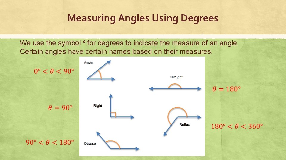 Measuring Angles Using Degrees We use the symbol º for degrees to indicate the