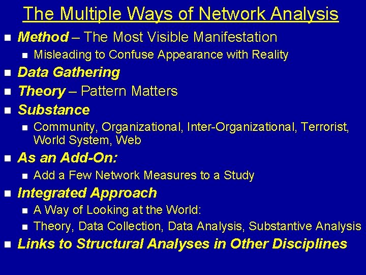 The Multiple Ways of Network Analysis n Method – The Most Visible Manifestation n