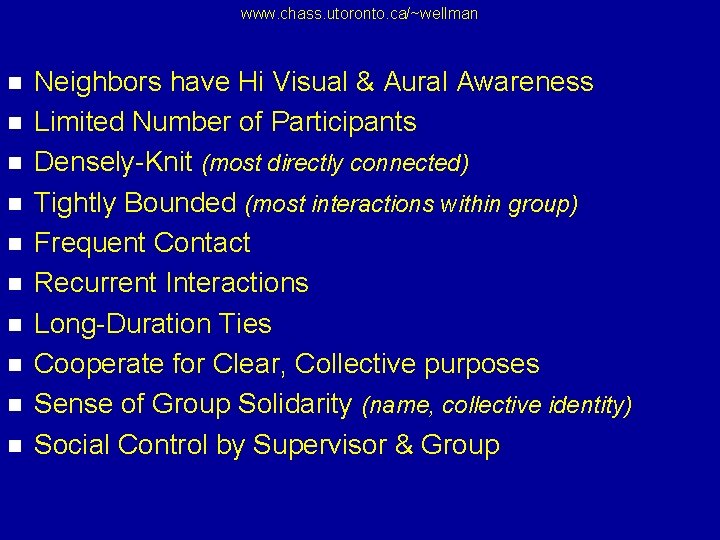 www. chass. utoronto. ca/~wellman n n Neighbors have Hi Visual & Aural Awareness Limited