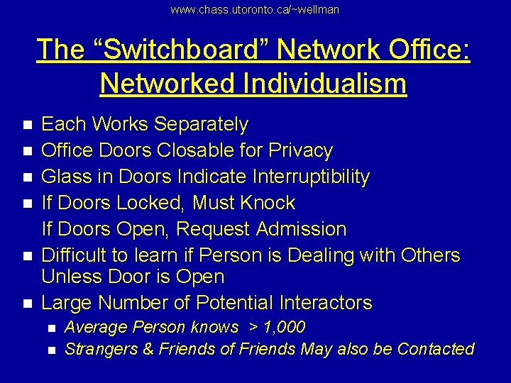 www. chass. utoronto. ca/~wellman The “Switchboard” Network Office: Networked Individualism n n n Each