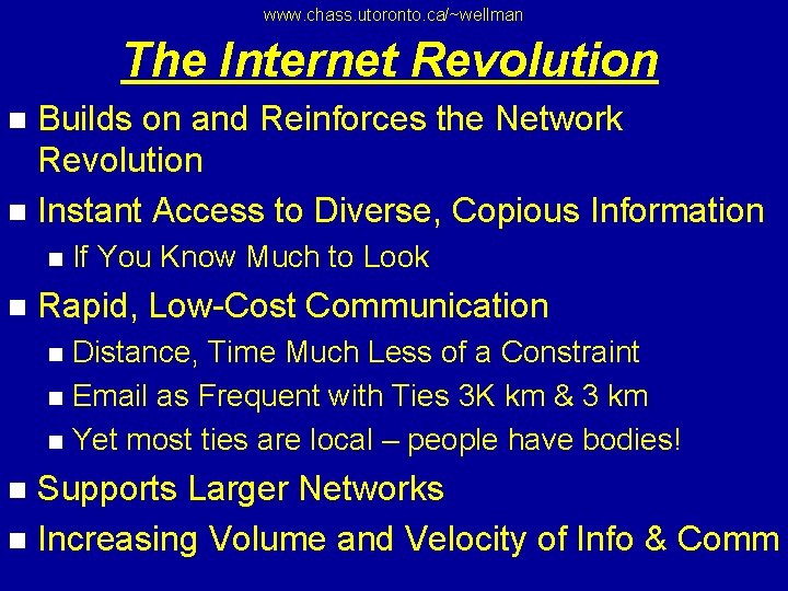 www. chass. utoronto. ca/~wellman The Internet Revolution Builds on and Reinforces the Network Revolution