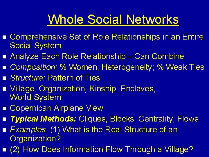 Whole Social Networks n n n n n Comprehensive Set of Role Relationships in