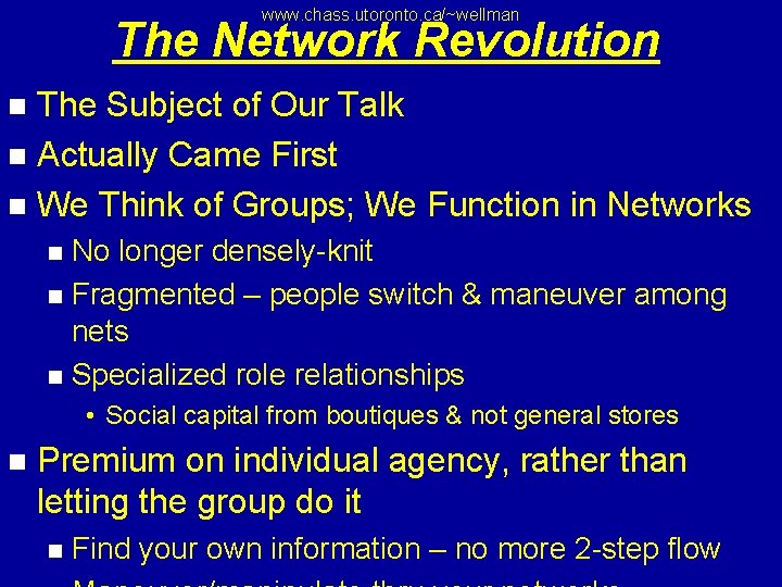 www. chass. utoronto. ca/~wellman The Network Revolution The Subject of Our Talk n Actually