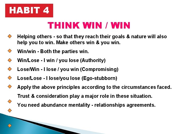 HABIT 4 THINK WIN / WIN Helping others - so that they reach their
