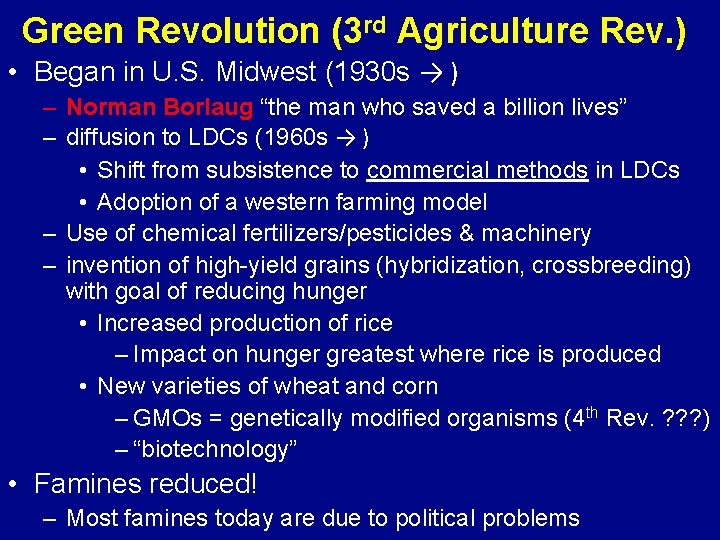 Green Revolution (3 rd Agriculture Rev. ) • Began in U. S. Midwest (1930