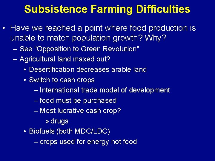 Subsistence Farming Difficulties • Have we reached a point where food production is unable