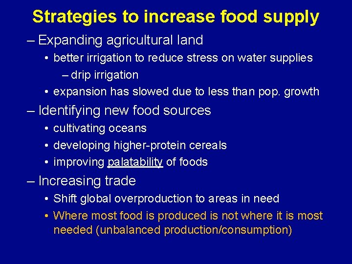 Strategies to increase food supply – Expanding agricultural land • better irrigation to reduce