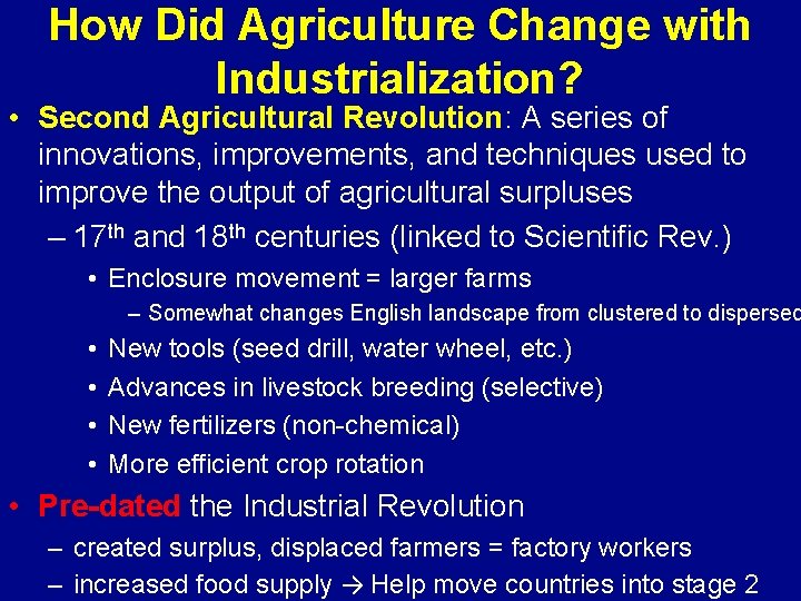 How Did Agriculture Change with Industrialization? • Second Agricultural Revolution: A series of innovations,