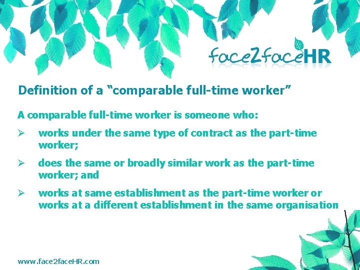 Definition of a “comparable full-time worker” A comparable full-time worker is someone who: Ø