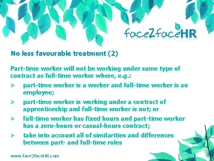 No less favourable treatment (2) Part-time worker will not be working under same type