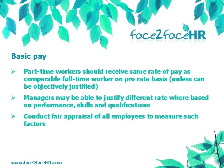 Basic pay Ø Part-time workers should receive same rate of pay as comparable full-time