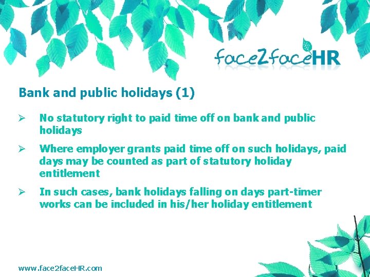 Bank and public holidays (1) Ø No statutory right to paid time off on