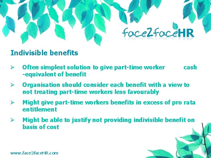 Indivisible benefits Ø Often simplest solution to give part-time worker -equivalent of benefit Ø