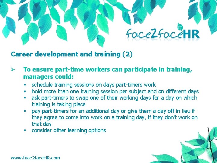Career development and training (2) Ø To ensure part-time workers can participate in training,
