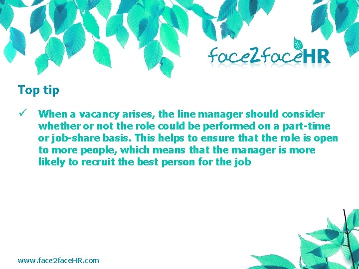 Top tip ü When a vacancy arises, the line manager should consider whether or
