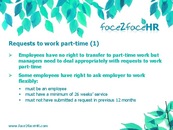 Requests to work part-time (1) Ø Employees have no right to transfer to part-time