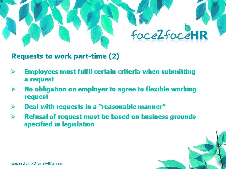 Requests to work part-time (2) Ø Employees must fulfil certain criteria when submitting a