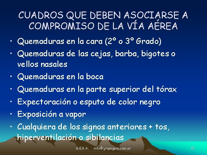 CUADROS QUE DEBEN ASOCIARSE A COMPROMISO DE LA VÍA AÉREA • Quemaduras en la