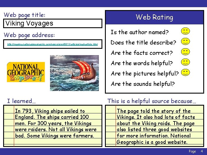 Web page title: Viking Voyages Web page address: http: //magma. nationalgeographic. com/ngexplorer/0511/articles/mainarticle. html Web