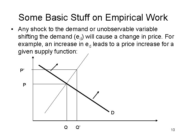 Some Basic Stuff on Empirical Work • Any shock to the demand or unobservable