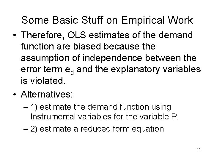 Some Basic Stuff on Empirical Work • Therefore, OLS estimates of the demand function
