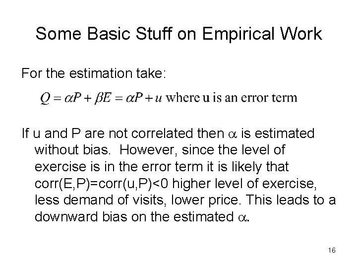 Some Basic Stuff on Empirical Work For the estimation take: If u and P