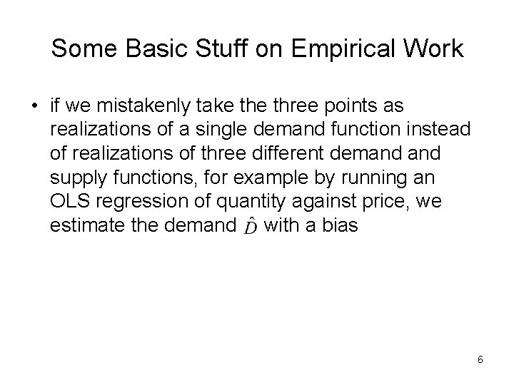 Some Basic Stuff on Empirical Work • if we mistakenly take three points as