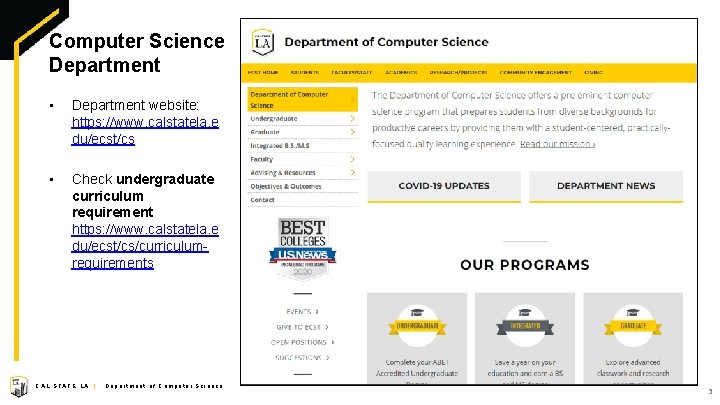 Computer Science Department • Department website: https: //www. calstatela. e du/ecst/cs • Check undergraduate
