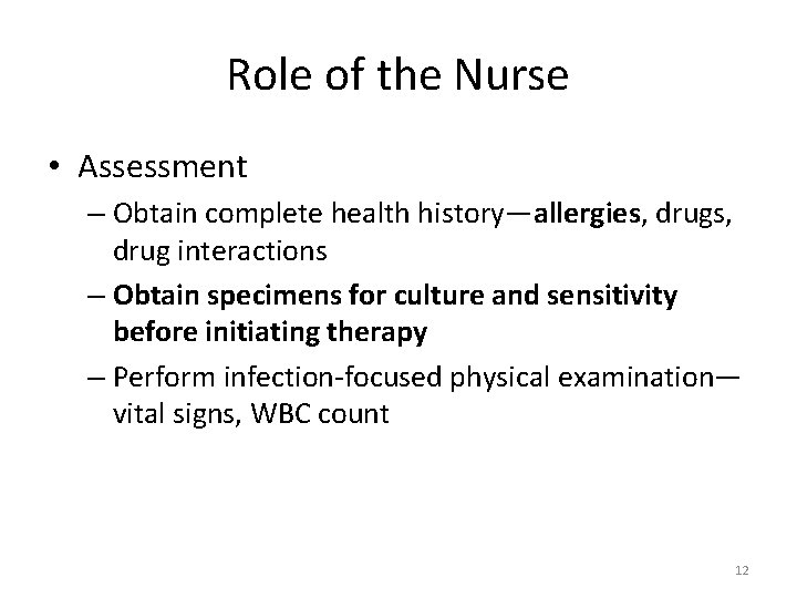 Role of the Nurse • Assessment – Obtain complete health history—allergies, drug interactions –