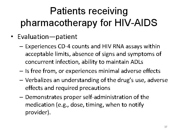 Patients receiving pharmacotherapy for HIV-AIDS • Evaluation—patient – Experiences CD-4 counts and HIV RNA