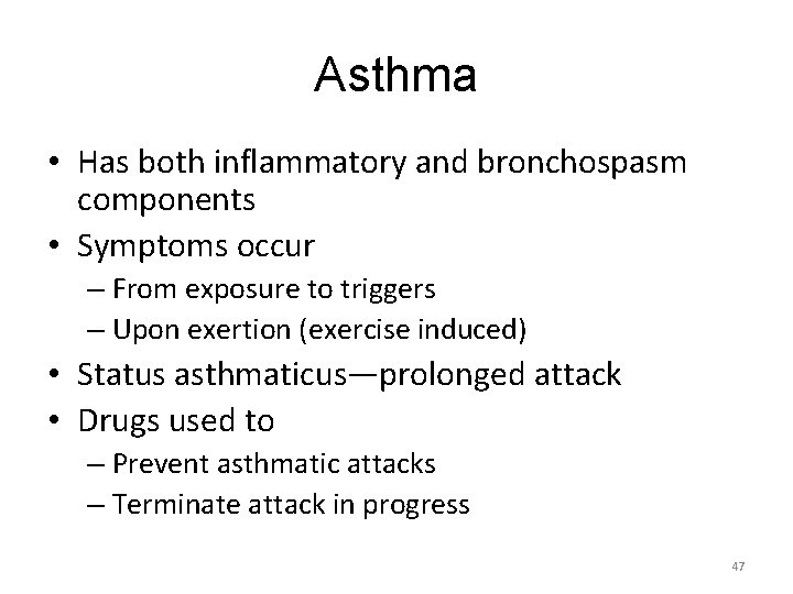 Asthma • Has both inflammatory and bronchospasm components • Symptoms occur – From exposure