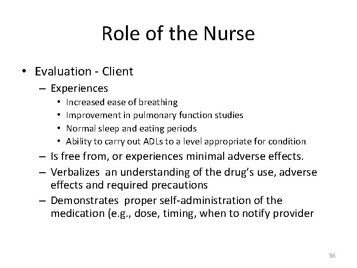 Role of the Nurse • Evaluation - Client – Experiences • • Increased ease