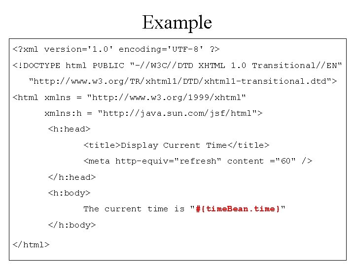 Example <? xml version='1. 0' encoding='UTF-8' ? > <!DOCTYPE html PUBLIC "-//W 3 C//DTD Example <? xml version='1. 0' encoding='UTF-8' ? > <!DOCTYPE html PUBLIC "-//W 3 C//DTD