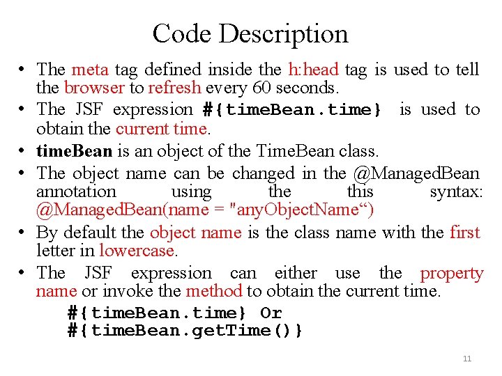 Code Description • The meta tag defined inside the h: head tag is used