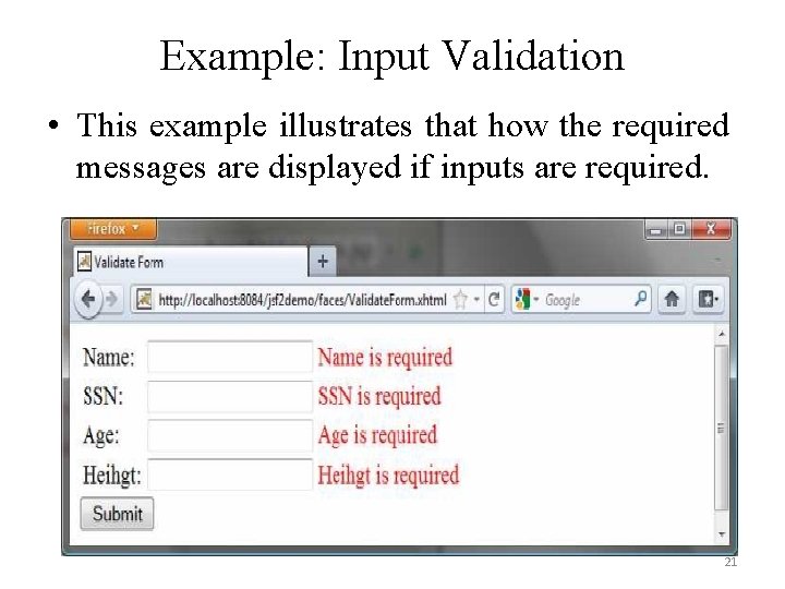 Example: Input Validation • This example illustrates that how the required messages are displayed Example: Input Validation • This example illustrates that how the required messages are displayed