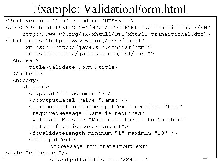 Example: Validation. Form. html <? xml version='1. 0' encoding='UTF-8' ? > <!DOCTYPE html PUBLIC