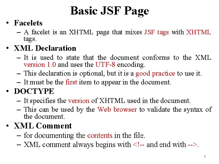 Basic JSF Page • Facelets – A facelet is an XHTML page that mixes Basic JSF Page • Facelets – A facelet is an XHTML page that mixes