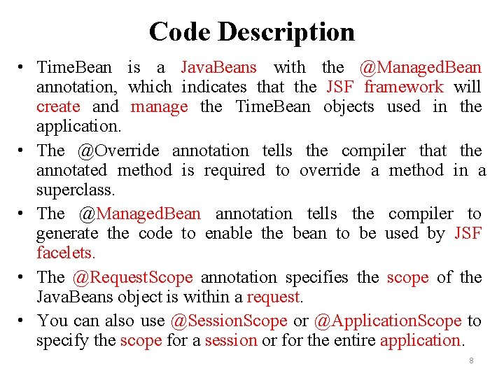 Code Description • Time. Bean is a Java. Beans with the @Managed. Bean annotation,