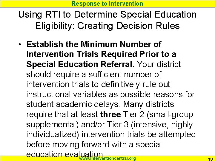 Response to Intervention Using RTI to Determine Special Education Eligibility: Creating Decision Rules •