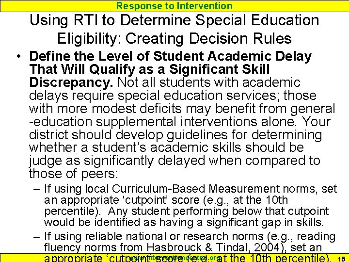 Response to Intervention Using RTI to Determine Special Education Eligibility: Creating Decision Rules •