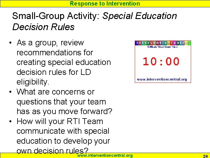 Response to Intervention Small-Group Activity: Special Education Decision Rules • As a group, review