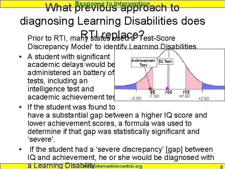Response to Intervention What previous approach to diagnosing Learning Disabilities does RTI replace? Prior