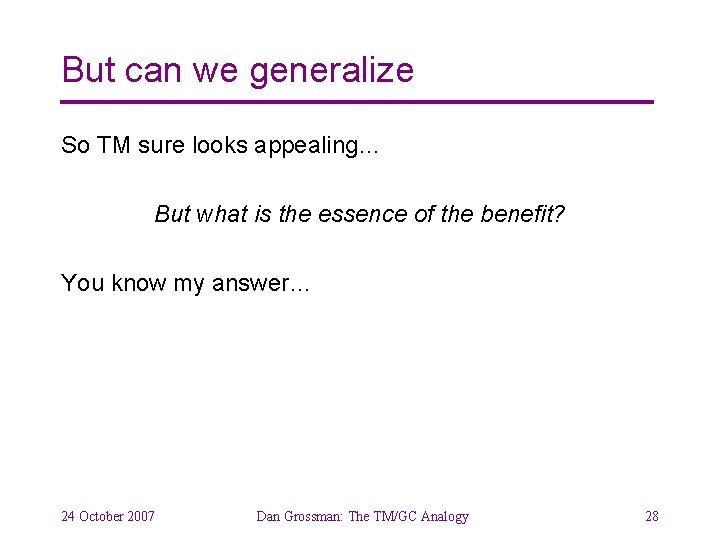 But can we generalize So TM sure looks appealing… But what is the essence