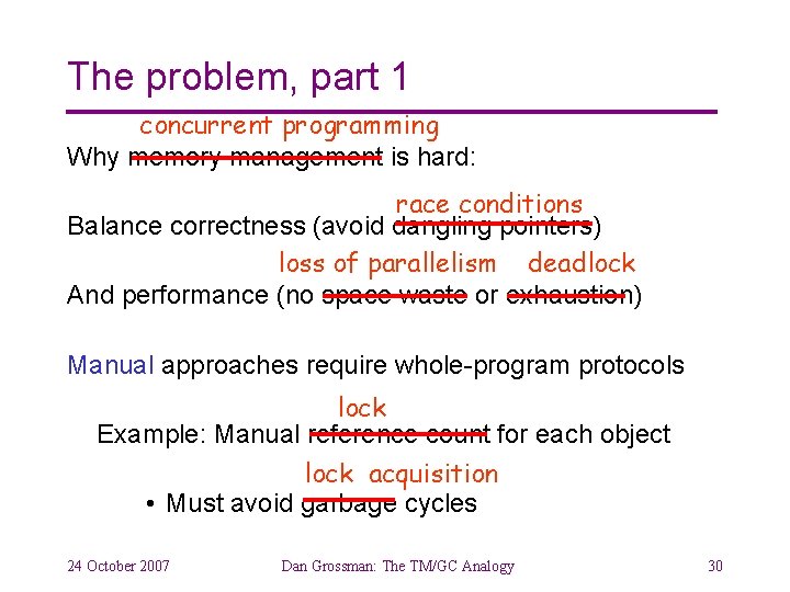 The problem, part 1 concurrent programming Why memory management is hard: race conditions Balance