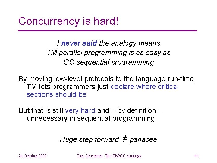 Concurrency is hard! I never said the analogy means TM parallel programming is as