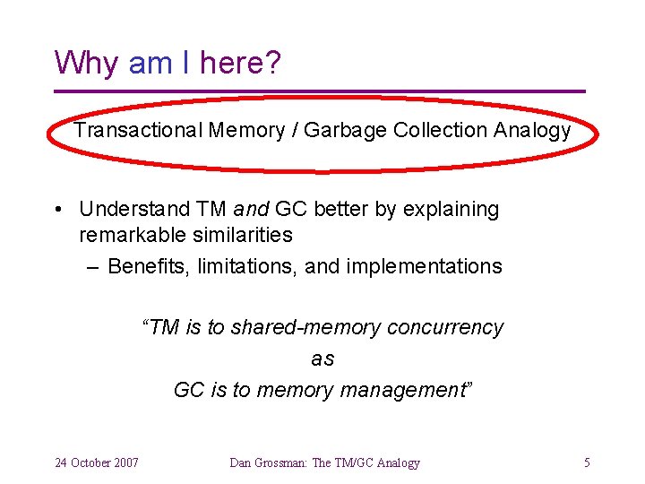 Why am I here? Transactional Memory / Garbage Collection Analogy • Understand TM and