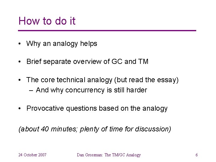 How to do it • Why an analogy helps • Brief separate overview of