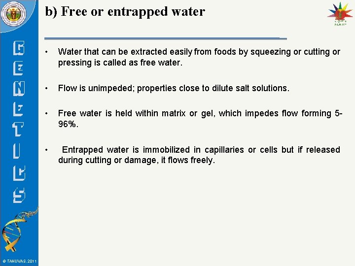 b) Free or entrapped water © TANUVAS, 2011 • Water that can be extracted