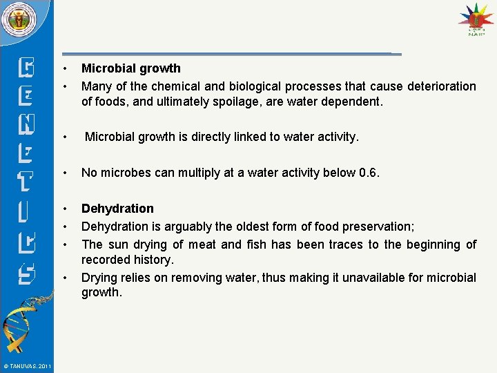  • • Microbial growth Many of the chemical and biological processes that cause